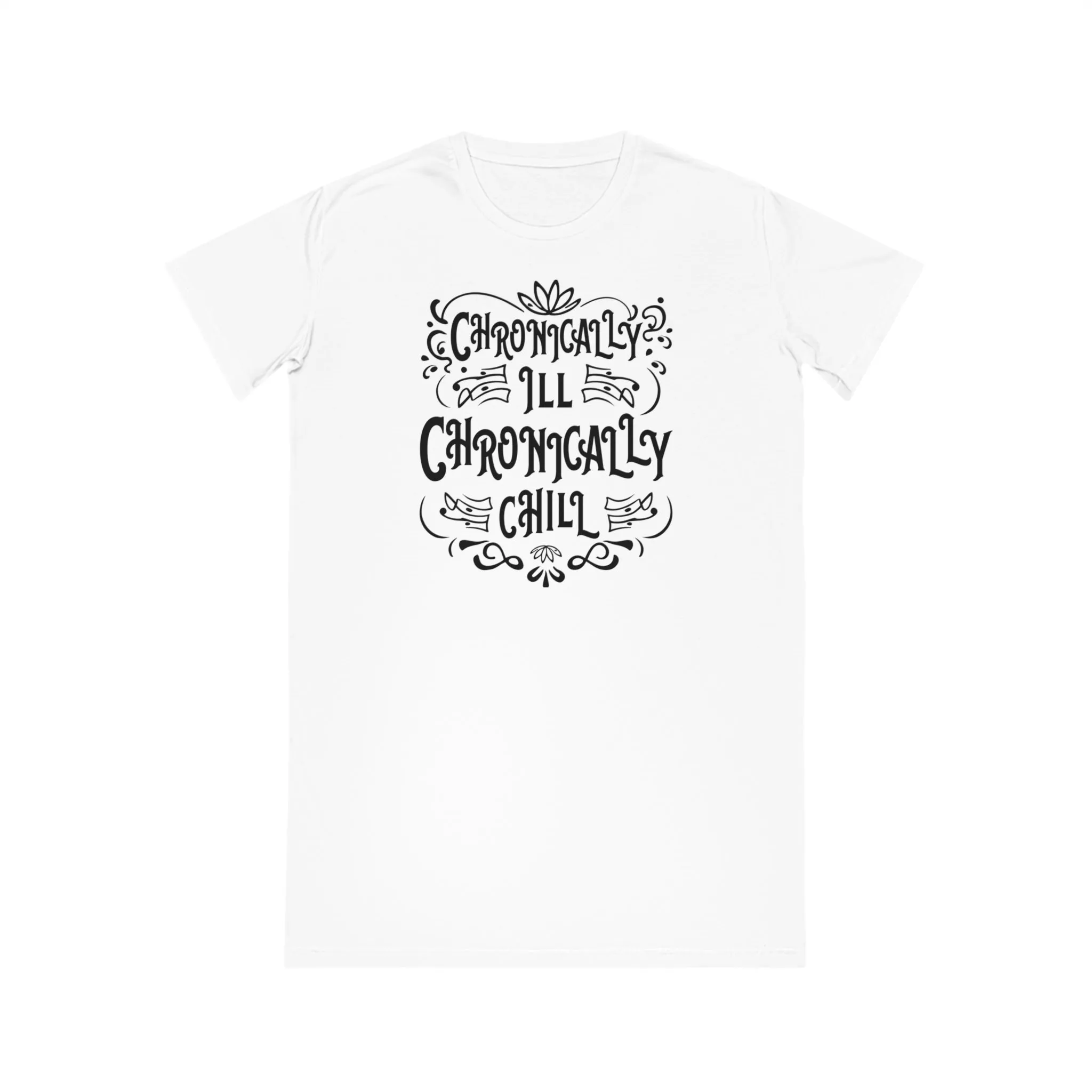Chronically Ill, Chronically Chill, Women's Spinner T-Shirt Dress, Printed