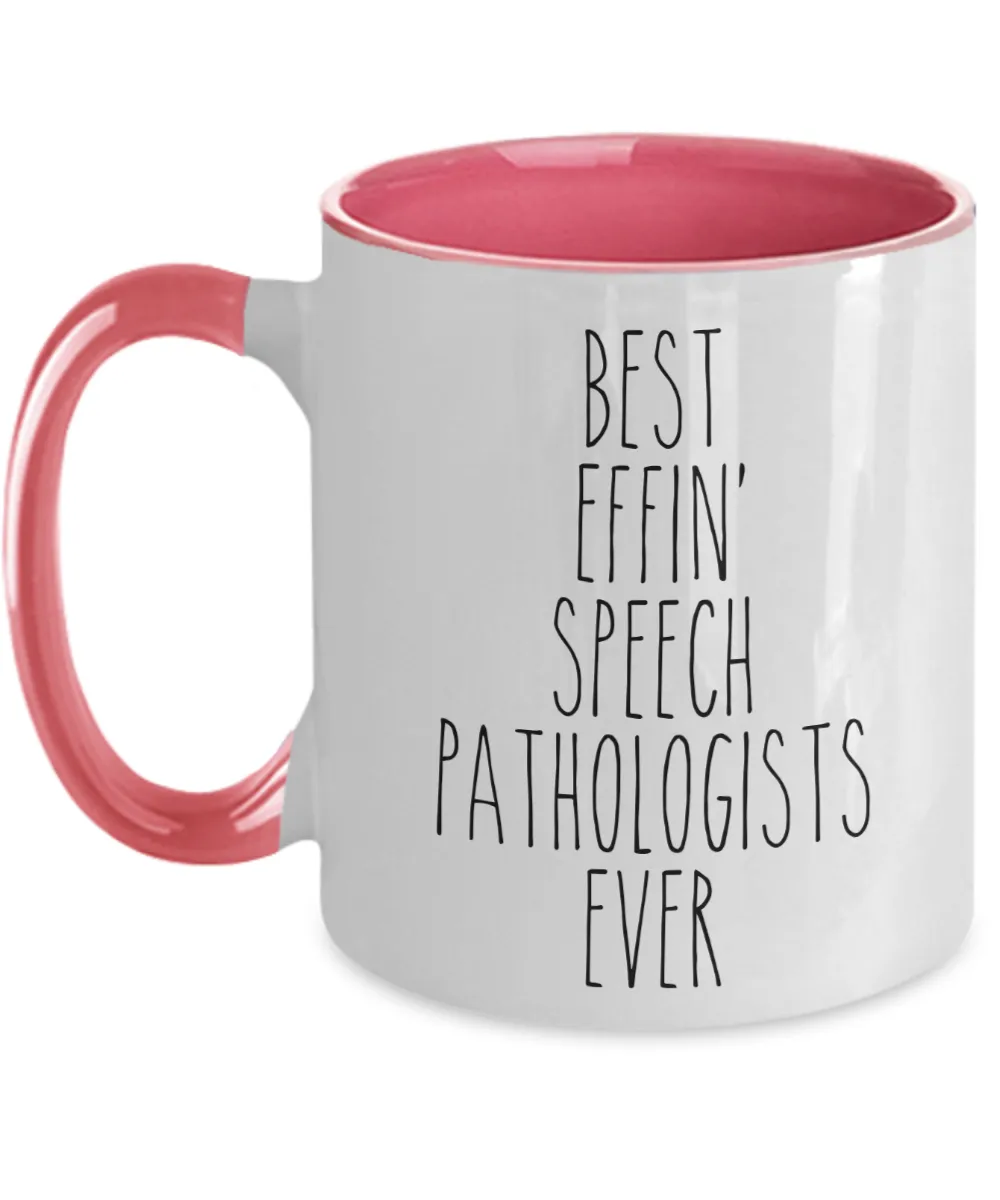 Gift For Speech Pathologists Best Effin' Speech Pathologists Ever Mug Two-Tone Coffee Cup Funny Coworker Gifts