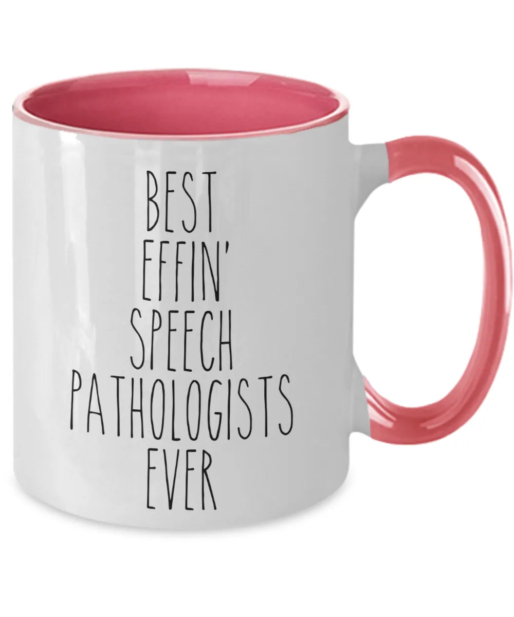 Gift For Speech Pathologists Best Effin' Speech Pathologists Ever Mug Two-Tone Coffee Cup Funny Coworker Gifts